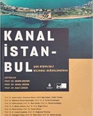 Kanal İstanbul: Çok Disiplinli Bilimsel Değerlendirme